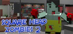 Square Head Zombies 2 - FPS Game banner image