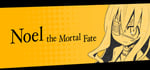 Noel the Mortal Fate S1-7 banner image