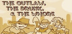 The Outlaw, The Drunk, & The Whore banner image