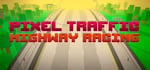 Pixel Traffic: Highway Racing banner image