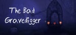 The Bad Gravedigger banner image