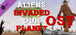 ALIENS INVADED OUR PLANET OST banner image