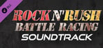 Rock n' Rush: Battle Racing Soundtrack banner image
