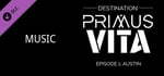 Destination Primus Vita - Episode 1: Austin - Soundtrack banner image