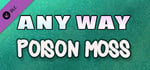 AnyWay! - Poison Moss! banner image