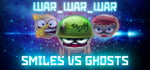 WAR_WAR_WAR: Smiles vs Ghosts steam charts
