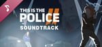 This Is the Police 2 - Soundtrack banner image