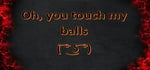 Oh, you touch my balls ( ͡° ͜ʖ ͡°) banner image