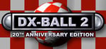 DX-Ball 2: 20th Anniversary Edition banner image