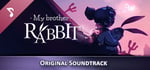 My Brother Rabbit - Original Soundtrack banner image