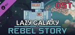 Lazy Galaxy: Rebel Story Soundtrack banner image