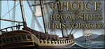 Choice of Broadsides: HMS Foraker banner image