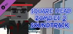 Square Head Zombies 2 - Soundtrack banner image