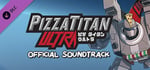 Pizza Titan Ultra Official Soundtrack banner image