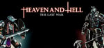 HEAVEN AND HELL - the last war steam charts