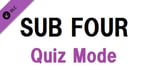 SUB FOUR -the uncle- Quiz Mode banner image