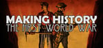 Making History: The First World War banner image
