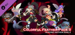 Heroine Anthem Zero 2：Colorful Feather Pack II banner image