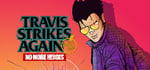Travis Strikes Again: No More Heroes Complete Edition banner image
