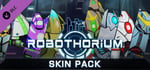 Robothorium - Skin pack banner image