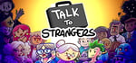 Talk to Strangers banner image