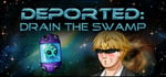 Deported: Drain the Swamp banner image