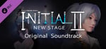 Initial 2：New Stage - Original Soundtrack banner image