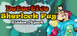 Detective Sherlock Pug - Hidden Object. Relaxing games banner image