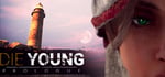 Die Young: Prologue banner image