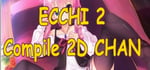 Ecchi 2: compile 2D chan steam charts