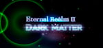 Eternal Realm II: Dark Matter steam charts