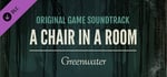 A Chair in a Room: Greenwater OST banner image
