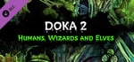 DOKA 2: Humans, Wizards and Elves DLC#1 banner image