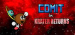 Comit in Krater Returns banner image