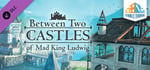 Tabletopia - Between Two Castles of Mad King Ludwig banner image