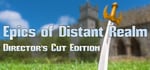 Epics Of Distant Realm: Director's Cut Edition banner image