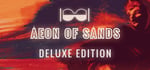 Aeon of Sands - The Trail - Deluxe Edition banner image