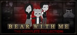 Bear With Me - The Complete Collection banner image