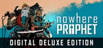 Nowhere Prophet - Deluxe Edition banner image