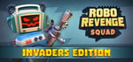 Robo Revenge Squad - Invaders Edition banner image