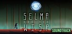 Selma and the Wisp plus Soundtrack banner image