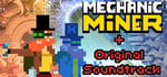Mechanic Miner + Original Soundtrack banner image