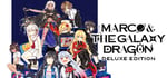 Marco & The Galaxy Dragon - Deluxe Edition banner image