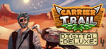 Carrier Trail - Digital Deluxe banner image