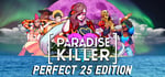 Paradise Killer: Perfect 25 Edition banner image