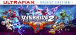 Override 2: Super Mech League - Ultraman Edition banner image