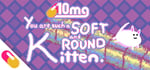 10mg: You are such a Soft and Round Kitten Deluxe Edition with Ost banner image