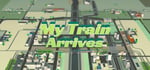 My Train Arrives: Complete Edition banner image