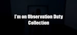 I'm on Observation Duty Collection banner image