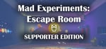 Mad Experiments: Escape Room - Supporter Edition banner image